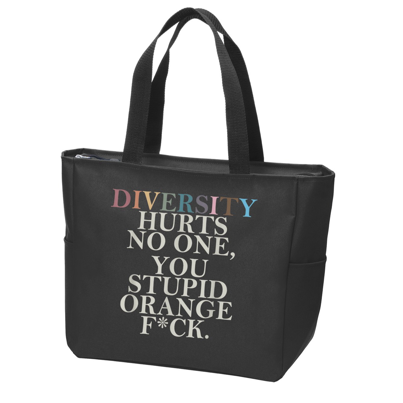 Diversity Hurts No One You Stupid Orange Fck Zip Tote Bag
