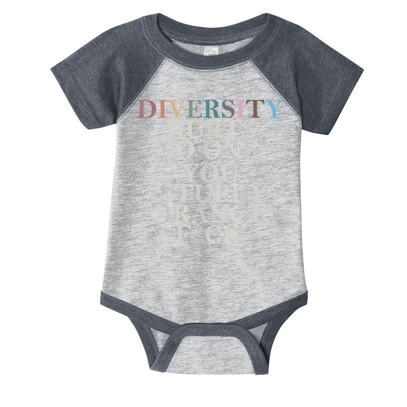 Diversity Hurts No One You Stupid Orange Fck Infant Baby Jersey Bodysuit