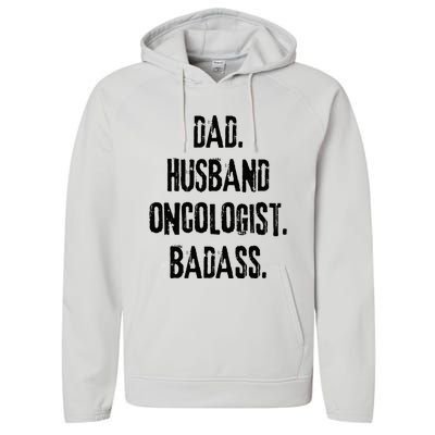 Dad Husband Oncologist Badass Medical Cancer Doctor Chemo Performance Fleece Hoodie