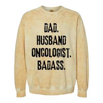 Dad Husband Oncologist Badass Medical Cancer Doctor Chemo Colorblast Crewneck Sweatshirt