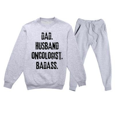 Dad Husband Oncologist Badass Medical Cancer Doctor Chemo Premium Crewneck Sweatsuit Set