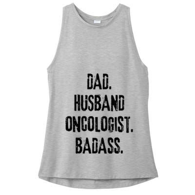 Dad Husband Oncologist Badass Medical Cancer Doctor Chemo Ladies PosiCharge Tri-Blend Wicking Tank