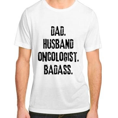 Dad Husband Oncologist Badass Medical Cancer Doctor Chemo Adult ChromaSoft Performance T-Shirt