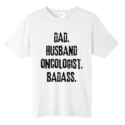 Dad Husband Oncologist Badass Medical Cancer Doctor Chemo Tall Fusion ChromaSoft Performance T-Shirt