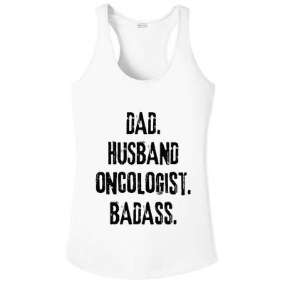 Dad Husband Oncologist Badass Medical Cancer Doctor Chemo Ladies PosiCharge Competitor Racerback Tank