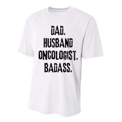 Dad Husband Oncologist Badass Medical Cancer Doctor Chemo Performance Sprint T-Shirt