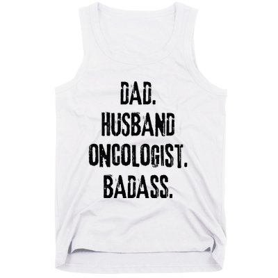 Dad Husband Oncologist Badass Medical Cancer Doctor Chemo Tank Top