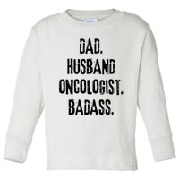 Dad Husband Oncologist Badass Medical Cancer Doctor Chemo Toddler Long Sleeve Shirt