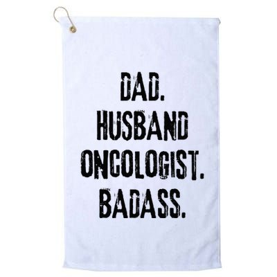 Dad Husband Oncologist Badass Medical Cancer Doctor Chemo Golf Towel