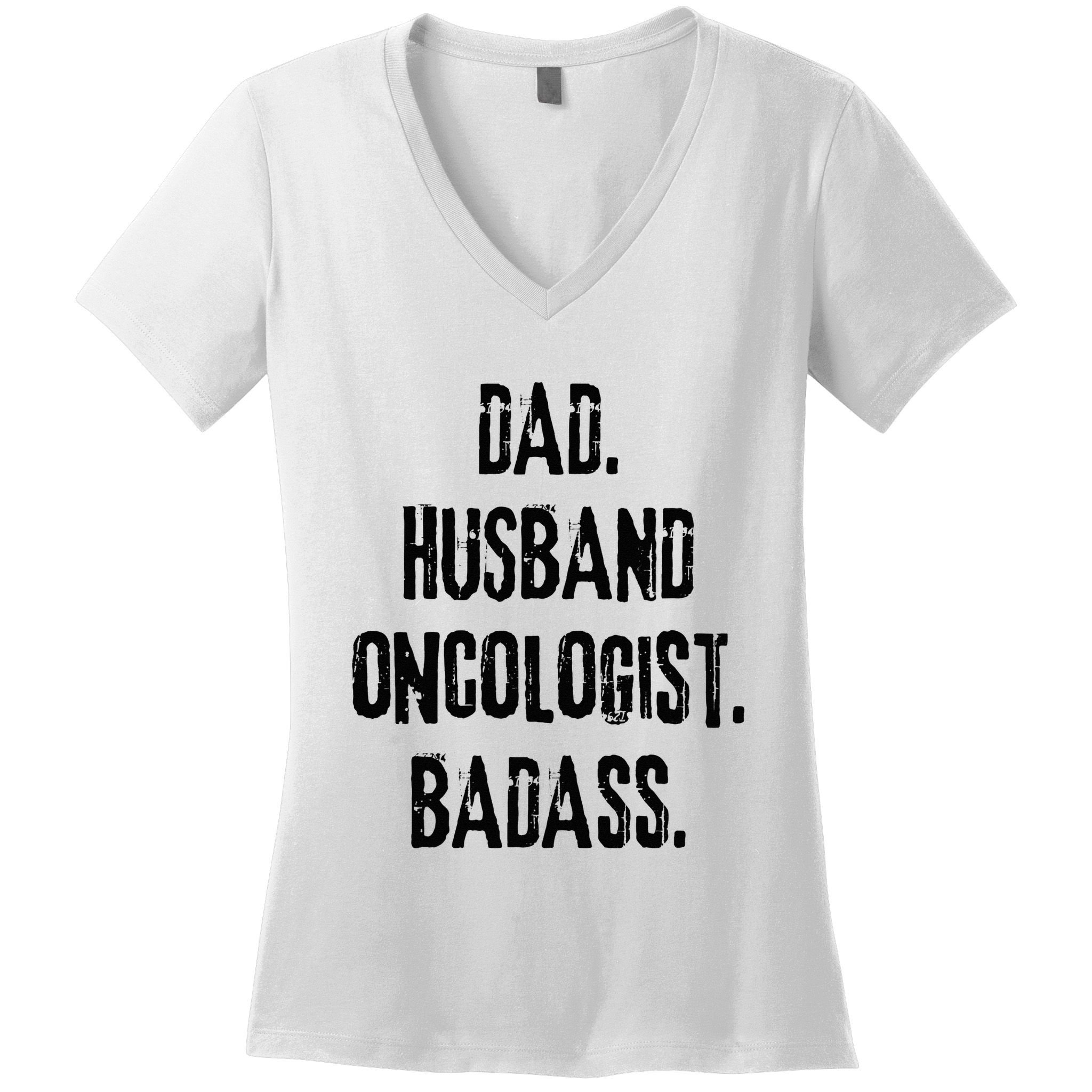 Dad Husband Oncologist Badass Medical Cancer Doctor Chemo Women's V-Neck T-Shirt