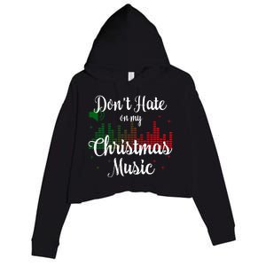 DonT Hate On My Christmas Music Graphic Sound Bar Crop Fleece Hoodie