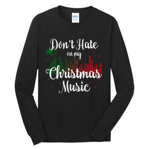 DonT Hate On My Christmas Music Graphic Sound Bar Tall Long Sleeve T-Shirt