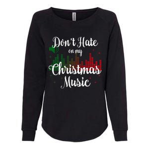 DonT Hate On My Christmas Music Graphic Sound Bar Womens California Wash Sweatshirt