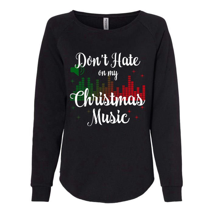 DonT Hate On My Christmas Music Graphic Sound Bar Womens California Wash Sweatshirt