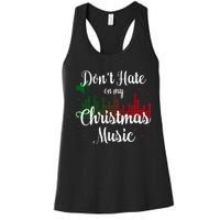 DonT Hate On My Christmas Music Graphic Sound Bar Women's Racerback Tank