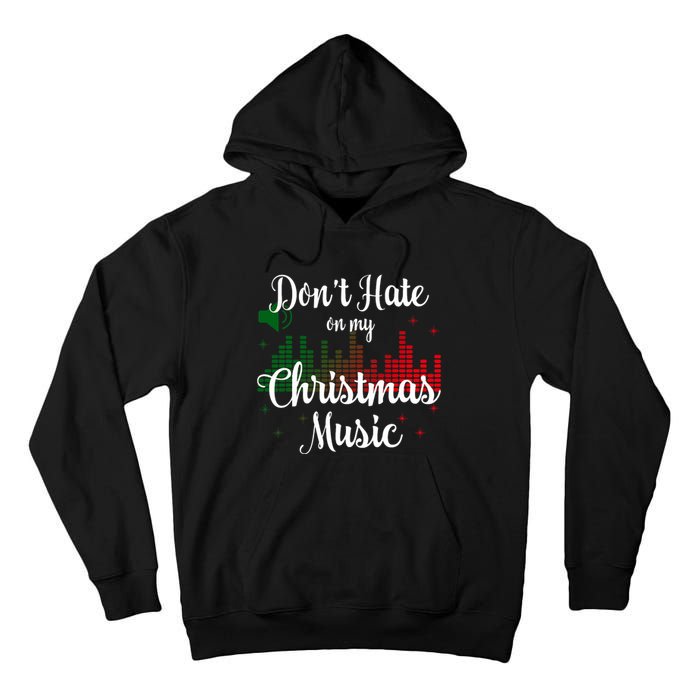 DonT Hate On My Christmas Music Graphic Sound Bar Tall Hoodie