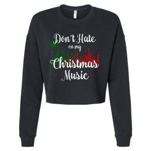 DonT Hate On My Christmas Music Graphic Sound Bar Cropped Pullover Crew