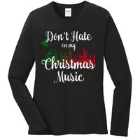 DonT Hate On My Christmas Music Graphic Sound Bar Ladies Long Sleeve Shirt