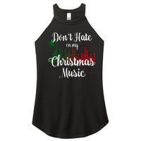 DonT Hate On My Christmas Music Graphic Sound Bar Women's Perfect Tri Rocker Tank