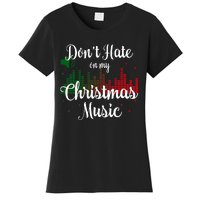 DonT Hate On My Christmas Music Graphic Sound Bar Women's T-Shirt