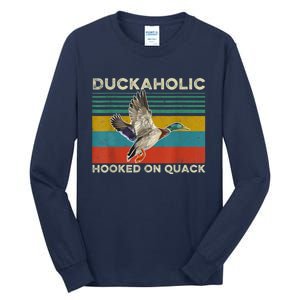 Duckaholic Hooked On Quack Funny Duck Hunting Hunter Gift Tall Long Sleeve T-Shirt