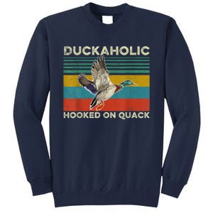 Duckaholic Hooked On Quack Funny Duck Hunting Hunter Gift Tall Sweatshirt