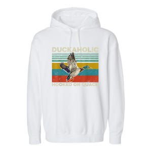 Duckaholic Hooked On Quack Funny Duck Hunting Hunter Gift Garment-Dyed Fleece Hoodie