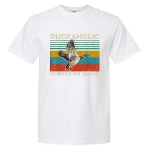 Duckaholic Hooked On Quack Funny Duck Hunting Hunter Gift Garment-Dyed Heavyweight T-Shirt