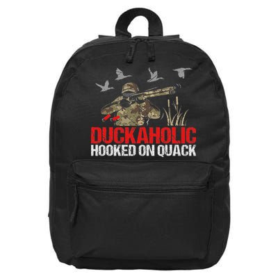Duckoholic Hooked On Quack Funny Duck Hunting Hunter Gift 16 in Basic Backpack