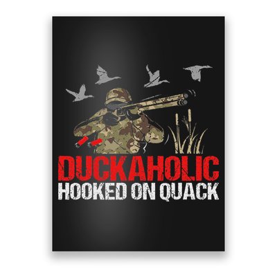 Duckoholic Hooked On Quack Funny Duck Hunting Hunter Gift Poster