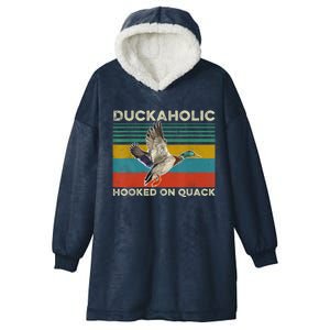 Duckaholic Hooked On Quack Funny Duck Hunting Hunter Gift Hooded Wearable Blanket