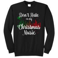 DonT Hate On My Christmas Music Graphic Sound Bar Tall Sweatshirt