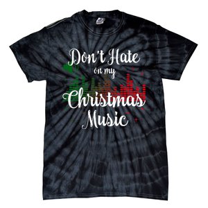 DonT Hate On My Christmas Music Graphic Sound Bar Tie-Dye T-Shirt