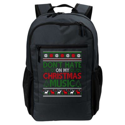 DonT Hate On My Christmas Music Funny Christmas Music Ugly Funny Gift Daily Commute Backpack