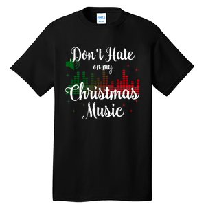 DonT Hate On My Christmas Music Graphic Sound Bar Tall T-Shirt