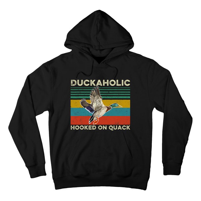 Duckaholic Hooked On Quack Funny Duck Hunting Hunter Gift Hoodie