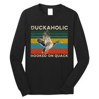 Duckaholic Hooked On Quack Funny Duck Hunting Hunter Gift Long Sleeve Shirt