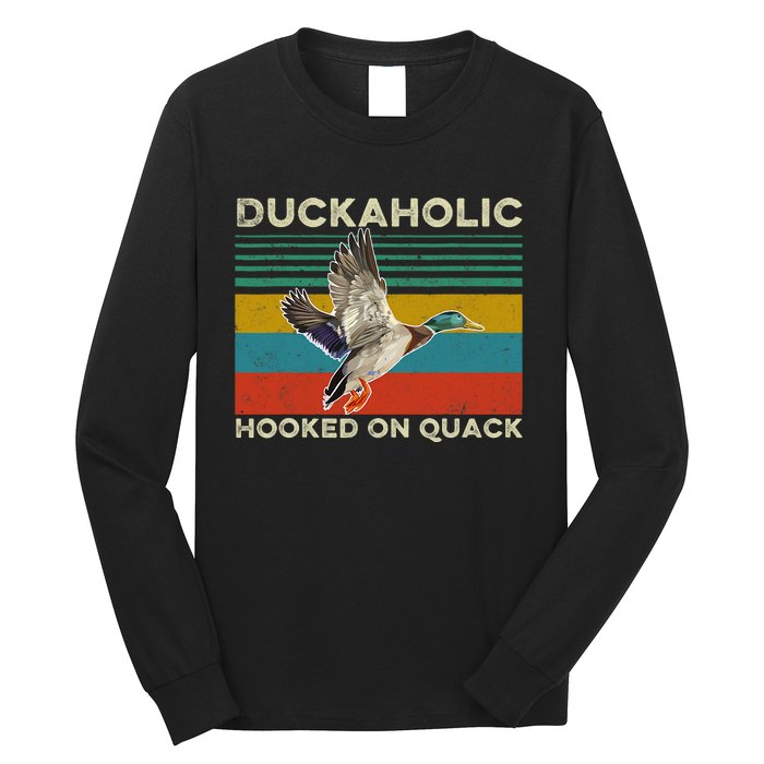 Duckaholic Hooked On Quack Funny Duck Hunting Hunter Gift Long Sleeve Shirt