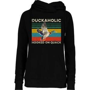 Duckaholic Hooked On Quack Funny Duck Hunting Hunter Gift Womens Funnel Neck Pullover Hood