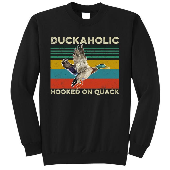 Duckaholic Hooked On Quack Funny Duck Hunting Hunter Gift Tall Sweatshirt