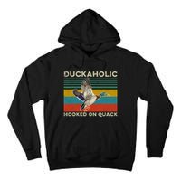 Duckaholic Hooked On Quack Funny Duck Hunting Hunter Gift Tall Hoodie