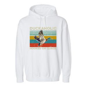 Duckaholic Hooked On Quack Funny Duck Hunting Hunter Gift Garment-Dyed Fleece Hoodie