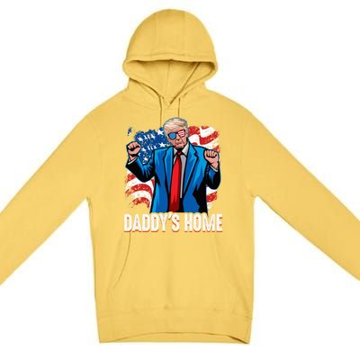 DaddyS Home President Trump Inauguration Day 2025 Premium Pullover Hoodie