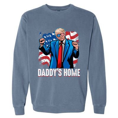 DaddyS Home President Trump Inauguration Day 2025 Garment-Dyed Sweatshirt