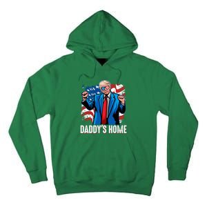 DaddyS Home President Trump Inauguration Day 2025 Tall Hoodie