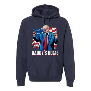 DaddyS Home President Trump Inauguration Day 2025 Premium Hoodie