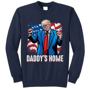 DaddyS Home President Trump Inauguration Day 2025 Tall Sweatshirt