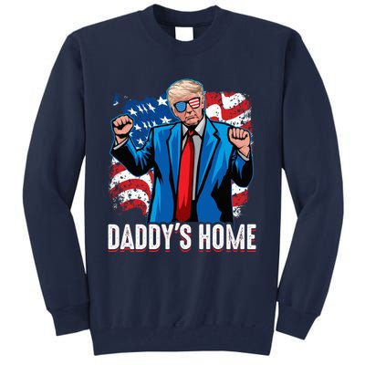 DaddyS Home President Trump Inauguration Day 2025 Tall Sweatshirt