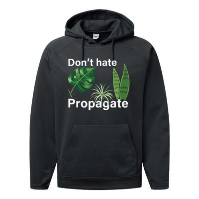 Dont Hate Propagate Monstera Sansevieria Dracaena Houseplant Performance Fleece Hoodie