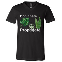 Dont Hate Propagate Monstera Sansevieria Dracaena Houseplant V-Neck T-Shirt